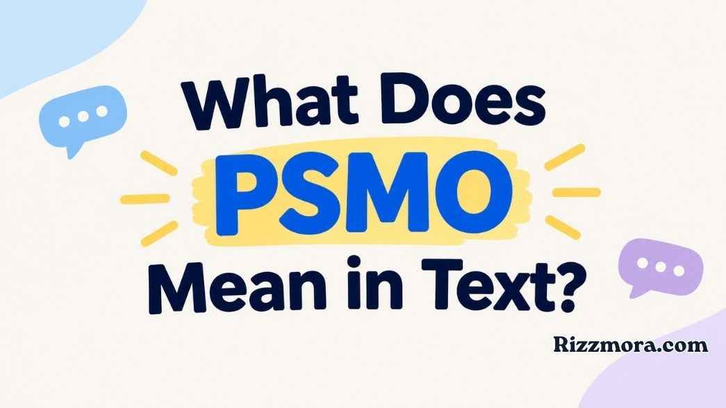 What Does PSMO Mean in Text